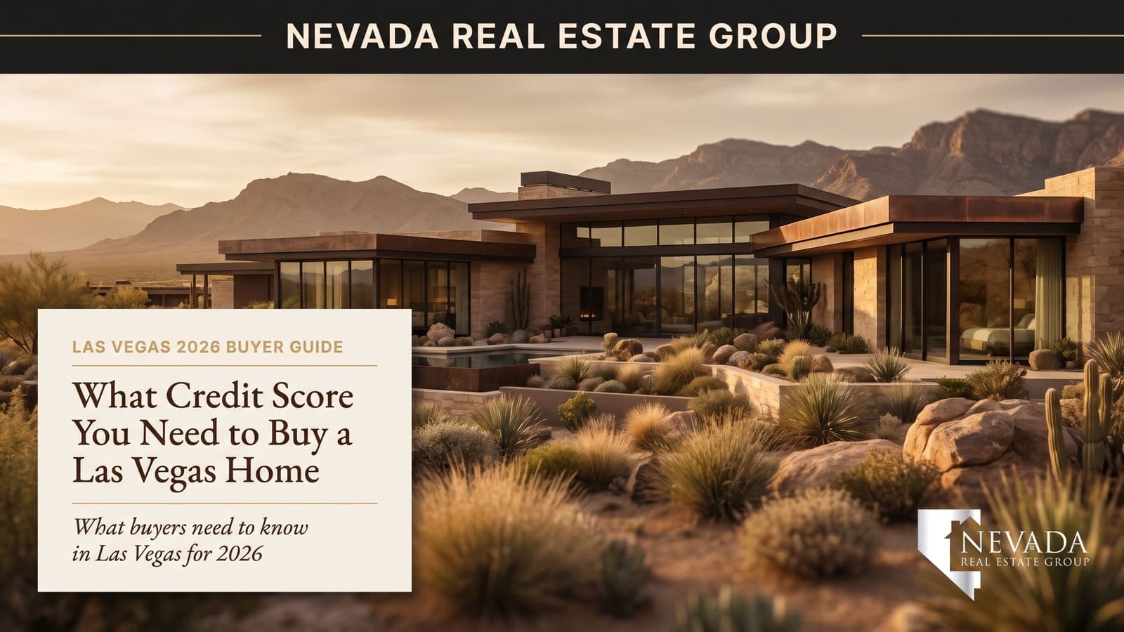 What Credit Score You Need to Buy a Las Vegas Home in 2026 – Expert Guidance from Chris Nevada – Nevada Real Estate Group
